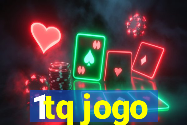 1tq jogo